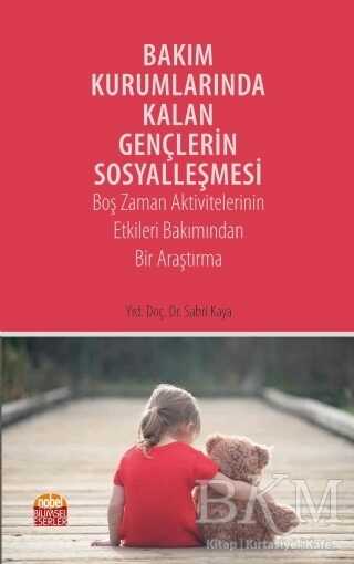 Bakım Kurumlarında Kalan Gençlerin Sosyalleşmesi
