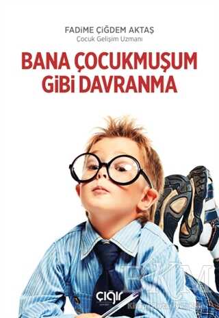 Bana Çocukmuşum Gibi Davranma kapağı
