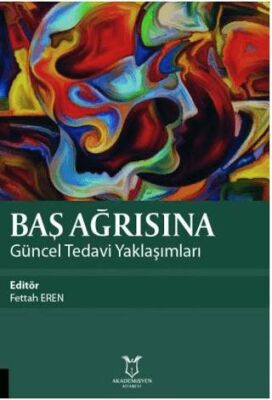 Baş Ağrısına Güncel Tedavi Yaklaşımları kapağı