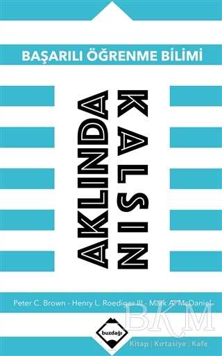 Aklında Kalsın: Başarılı Öğrenme Bilimi