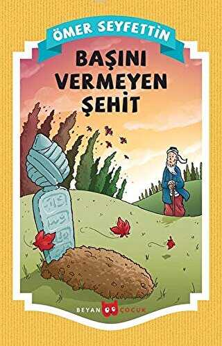 BAŞINI VERMEYEN ŞEHİT
