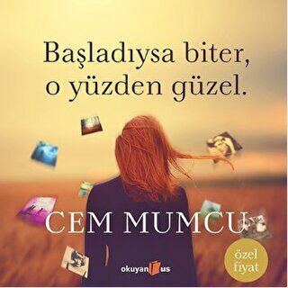 Başladıysa Biter, O Yüzden Güzel Ciltsiz