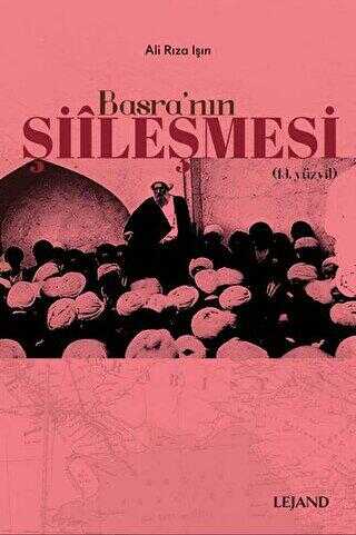 Basra`nın Şiileşmesi 19. Yüzyıl kapağı
