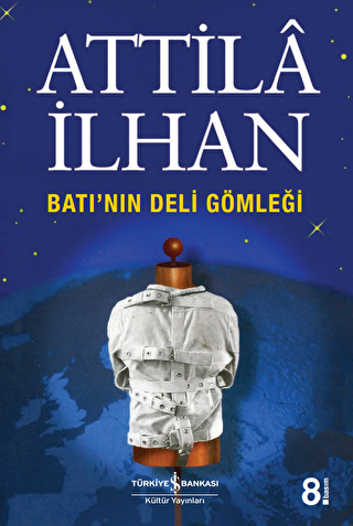 Batı’nın Deli Gömleği