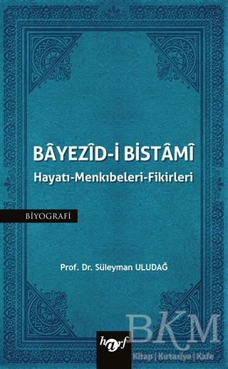 Bayezid-i Bistami: Hayatı - Menkıbeleri - Fikirleri kapağı