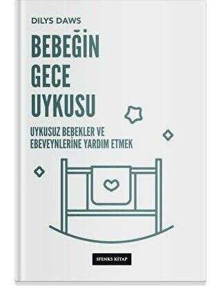 Bebeğin Gece Uykusu - Uykusuz Bebekler ve Ebeveynlerine Yardım Etmek kapağı