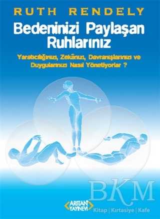 Bedeninizi Paylaşan Ruhlarınız