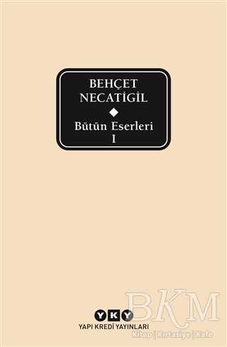 Bütün Eserleri 1 - Behçet Necatigil kapağı