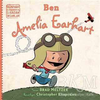 Ben Ameila Earhart - Dünyayı Değiştiren Sıradan İnsanlar kapağı