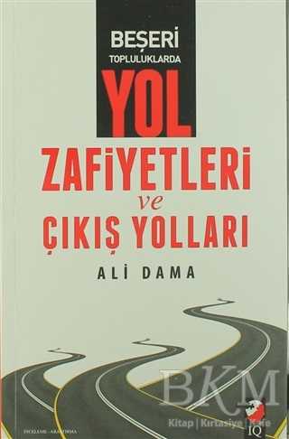 Beşeri Topluluklarda Yol Zafiyetleri ve Çıkış Yolları