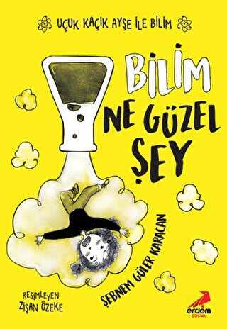 Bilim Ne Güzel Şey – Uçuk Kaçık Ayşe ile Bilim 1 kapağı
