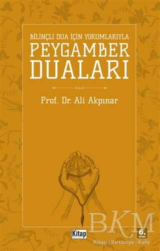 Bilinçli Dua İçin Yorumlarıyla Peygamber Duaları kapağı
