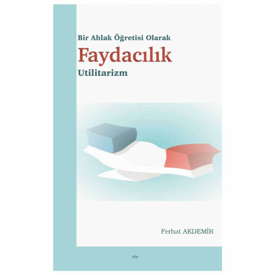 Bir Ahlak Öğretisi Olarak Faydacılık kapağı