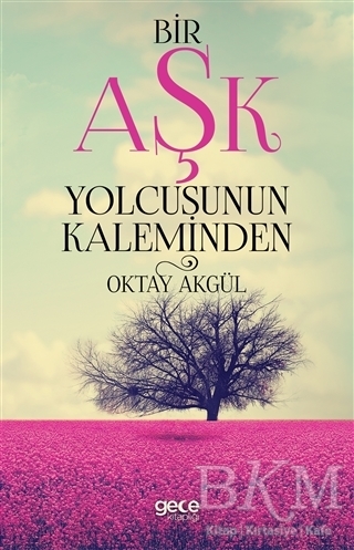 Bir Aşk Yolcusunun Kaleminden