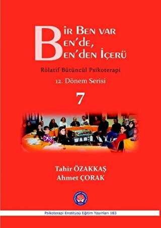 Bir Ben Var Ben`de, Ben`den İçerü - Rölatif Bütüncül Psikoterapi 7