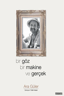 Bir Göz Bir Makine ve Gerçek
