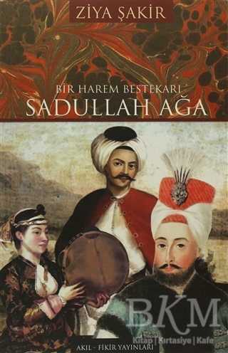 Bir Harem Bestekarı Sadullah Ağa
