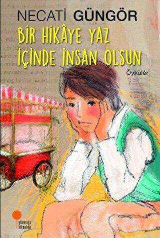 Bir Hikaye Yaz İçinde İnsan Olsun
