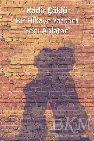 Bir Hikaye Yazsam Seni Anlatan