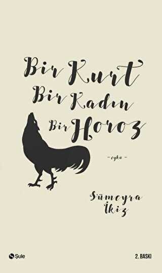 BİR KURT BİR KADIN BİR HOROZ