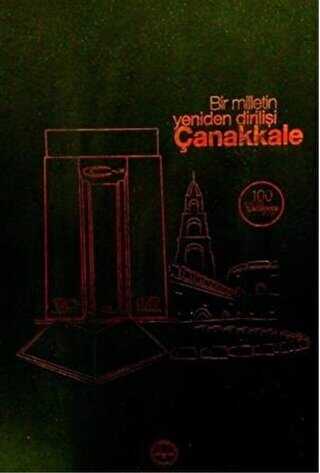 Bir Milletin Yeniden Dirilişi Çanakkale