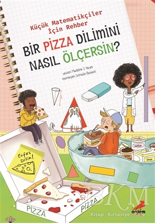 Bir Pizza Dilimini Nasıl Ölçersin? - Küçük Matematikçiler İçin Rehber kapağı