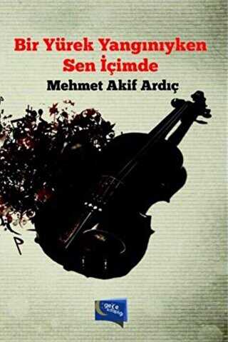 Bir Yürek Yangınıyken Sen İçimde