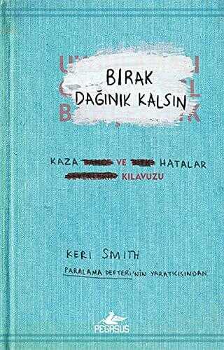 BIRAK DAĞINIK KALSIN