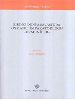 Birinci Dünya Savaşı`nda Osmanlı İmparatorluğu - Ermeniler