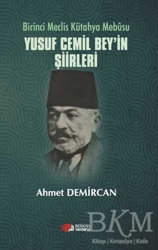 Birinci Meclis Kütahya Mebusu Yusuf Cemil Bey’in Şiirleri kapağı