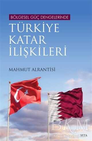 Bölgesel Güç Dengelerinde Türkiye Katar İlişkileri kapağı