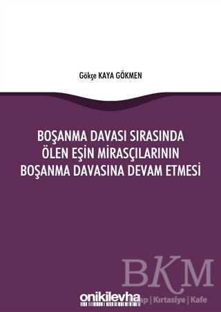 Boşanma Davası Sırasında Ölen Eşin Mirasçılarının Boşanma Davasına Devam Etmesi kapağı