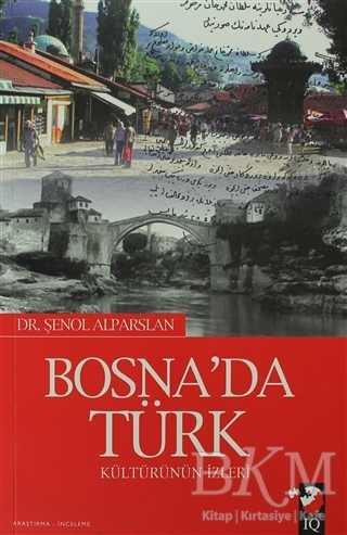 Bosna`da Türk Kültürün İzleri