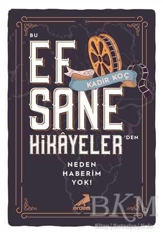 Bu Efsane Hikayeler`den Neden Haberim Yok! kapağı