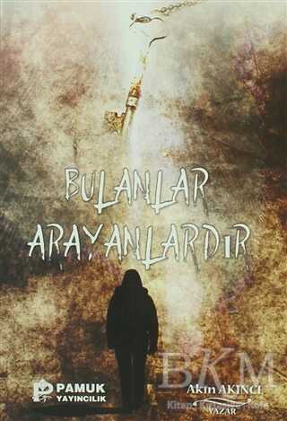 Bulanlar Arayanlardır