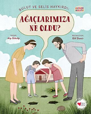 Bulut ve Selis Haykırdı: Ağaçlarımıza Ne Oldu? - Alfabe Bulutu 4 kapağı