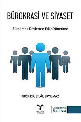 Bürokrasi ve Siyaset: Bürokratik Devletten Etkin Yönetime kapağı