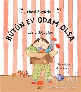 Bütün Ev Odam Olsa - Masal Büyürken kapağı