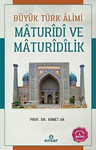 Büyük Türk Alimi Maturidi ve Maturidilik