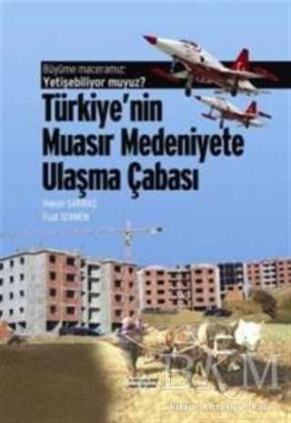 Büyüme Maceramız: Yetişebiliyor muyuz? Türkiye`nin Muasır Medeniyetlere Ulaşma Çabası