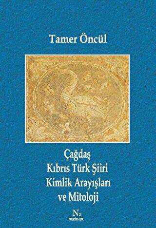Çağdaş Kıbrıs Türk Şiiri Kimlik Arayışları ve Mitoloji kapağı