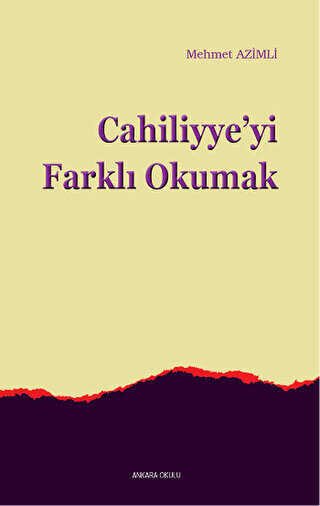 Cahiliyye`yi Farklı Okumak