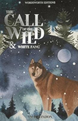 Call of the Wild and White Fang