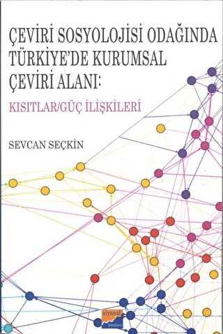 Çeviri Sosyolojisi Odağında Türkiye’de Kurumsal Çeviri Alanı: Kısıtlar-Güç İlişkileri kapağı