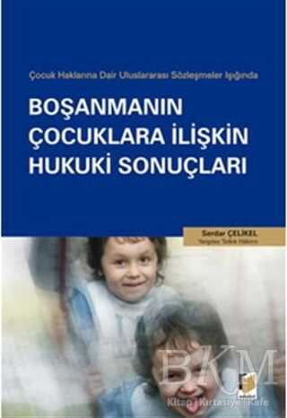 Çocuk Haklarına Dair Uluslararası Sözleşmeler Işığında Boşanmanın Çocuklara İlişkin Hukuki Sonuçları