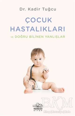 Çocuk Hastalıkları ve Doğru Bilinen Yanlışlar kapağı