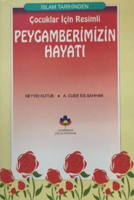 Çocuklar İçin Resimli Peygamberimizin Hayatı