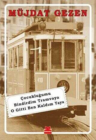 Çocukluğumu Bindirdim Tramvaya O Gitti Ben Kaldım Yaya kapağı