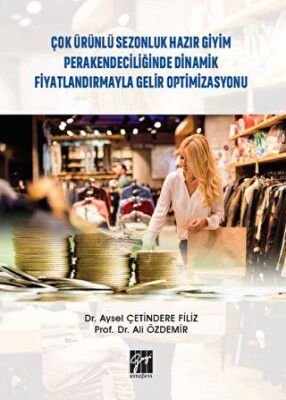 Çok Ürünlü Sezonluk Hazır Giyim Perakendeciliğinde Dinamik Fiyatlandırmayla Gelir Optimizasyonu kapağı