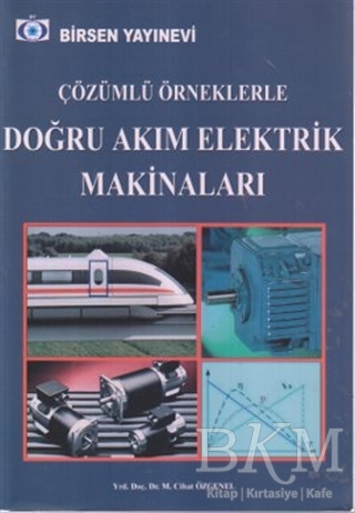 Çözümlü Örneklerle Doğru Akım Elektrik Makinaları
